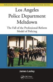 book Los Angeles Police Department Meltdown: The Fall of the Professional-Reform Model of Policing