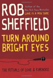 book Turn Around Bright Eyes: The Rituals of Love and Karaoke