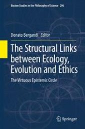 book The Structural Links between Ecology, Evolution and Ethics: The Virtuous Epistemic Circle