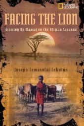 book Facing the Lion: Growing Up Maasai on the African Savanna