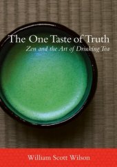 book The One Taste of Truth: Zen and the Art of Drinking Tea