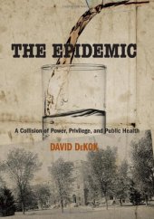 book The Epidemic: A Collision of Power, Privilege, and Public Health