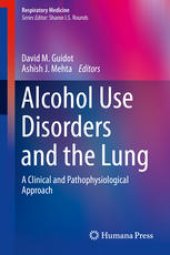 book Alcohol Use Disorders and the Lung: A Clinical and Pathophysiological Approach