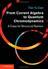 book From Current Algebra to Quantum Chromodynamics: A Case for Structural Realism