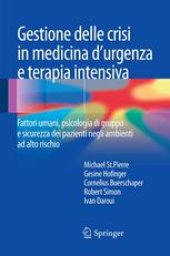 book Gestione delle crisi in medicina d’urgenza e terapia intensiva: Fattori umani, psicologia di gruppo e sicurezza dei pazienti negli ambienti ad alto rischio