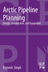 book Arctic Pipeline Planning. Design, Construction, and Equipment