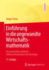 book Einführung in die angewandte Wirtschaftsmathematik: Das praxisnahe Lehrbuch - inklusive Brückenkurs für Einsteiger