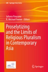 book Proselytizing and the Limits of Religious Pluralism in Contemporary Asia