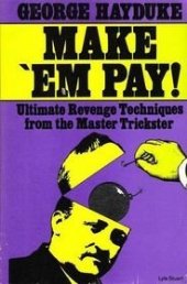 book Make' Em Pay!: Ultimate Revenge Techniques from the Master Trickster