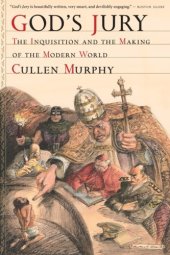 book God's Jury: The Inquisition and the Making of the Modern World