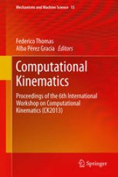 book Computational Kinematics: Proceedings of the 6th International Workshop on Computational Kinematics (CK2013)