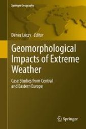 book Geomorphological impacts of extreme weather: Case studies from central and eastern Europe