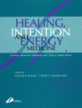 book Healing, Intention and Energy Medicine. Science, Research Methods and Clinical Implications