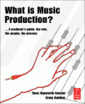 book What is Music Production. A producer's guide, the role, the people, the process