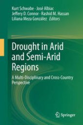 book Drought in Arid and Semi-Arid Regions: A Multi-Disciplinary and Cross-Country Perspective