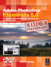 book Adobe Photoshop Elements 5.0 Maximum Performance. Unleash the Hidden Performance of Elements