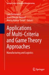 book Applications of Multi-Criteria and Game Theory Approaches: Manufacturing and Logistics