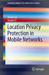 book Location Privacy Protection in Mobile Networks