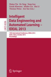 book Intelligent Data Engineering and Automated Learning – IDEAL 2013: 14th International Conference, IDEAL 2013, Hefei, China, October 20-23, 2013. Proceedings