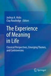 book The Experience of Meaning in Life: Classical Perspectives, Emerging Themes, and Controversies