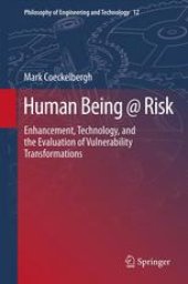 book Human Being @ Risk: Enhancement, Technology, and the Evaluation of Vulnerability Transformations