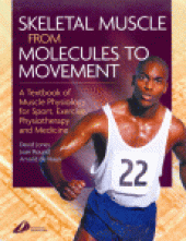 book Skeletal Muscle from Molecules to Movement. A Textbook of Muscle Physiology for Sport, Exercise, Physiotherapy and Medicine