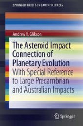 book The Asteroid Impact Connection of Planetary Evolution: With Special Reference to Large Precambrian and Australian impacts