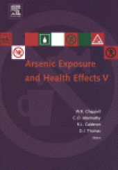 book Arsenic Exposure and Health Effects V. Proceedings of the Fifth International Conference on Arsenic Exposure and Health Effects, July 14–18, 2002, San Diego, California