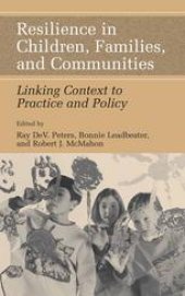 book Resilience in Children, Families, and Communities: Linking Context to Practice and Policy