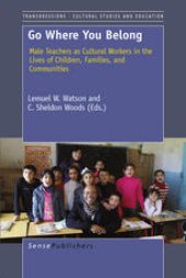 book Go Where You Belong: Male Teachers as Cultural Workers in the Lives of Children, Families, and Communities