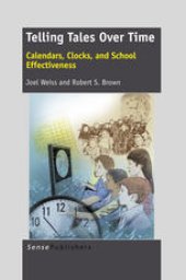 book Telling Tales Over Time: Calendars, Clocks, and School Effectiveness