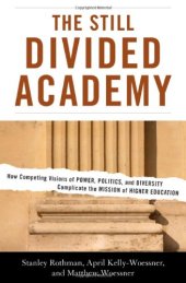 book The Still Divided Academy: How Competing Visions of Power, Politics, and Diversity Complicate the Mission of Higher Education