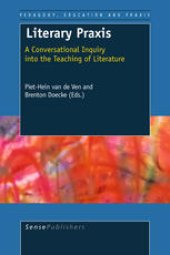 book Literary Praxis: A Conversational Inquiry into the Teaching of Literature