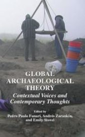 book Global Archaeological Theory: Contextual Voices and Contemporary Thoughts