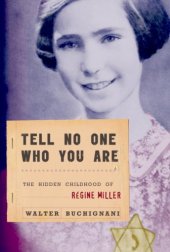 book Tell No One Who You Are: The Hidden Childhood of Regine Miller