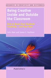 book Being Creative Inside and Outside the Classroom: How to Boost Your Students’ Creativity – And Your Own
