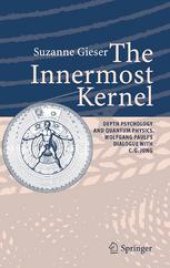 book The Innermost Kernel: Depth Psychology and Quantum Physics. Wolfgang Pauli’s Dialogue with C.G. Jung