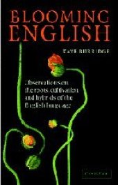 book Blooming English: Observations on the Roots, Cultivation and Hybrids of the English Language