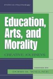 book Education, Arts, and Morality: Creative Journeys