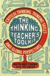 book The Thinking Teacher's Toolkit: Critical Thinking, Thinking Skills and Global Perspectives