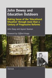 book John Dewey and Education Outdoors: Making Sense of the ‘Educational Situation’ through more than a Century of Progressive Reforms