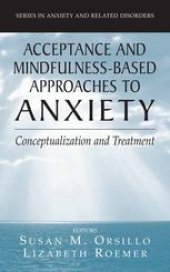 book Acceptance and Mindfulness-Based Approaches to Anxiety: Conceptualization and Treatment