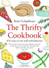 book The Thrifty Cookbook: 476 ways to eat well with leftovers