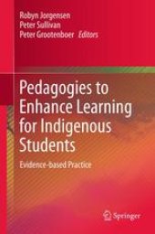 book Pedagogies to Enhance Learning for Indigenous Students: Evidence-based Practice