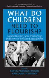 book What Do Children Need to Flourish?: Conceptualizing and Measuring Indicators of Positive Development