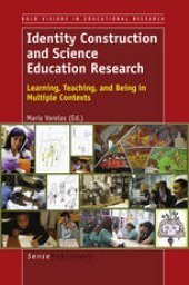 book Identity Construction and Science Education Research: Learning, Teaching, and Being in Multiple Contexts