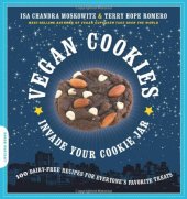 book Vegan Cookies Invade Your Cookie Jar: 100 Dairy-Free Recipes for Everyone's Favorite Treats