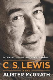 book C. S. Lewis - A Life: Eccentric Genius, Reluctant Prophet