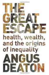 book The Great Escape: Health, Wealth, and the Origins of Inequality