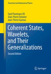 book Coherent States, Wavelets, and Their Generalizations